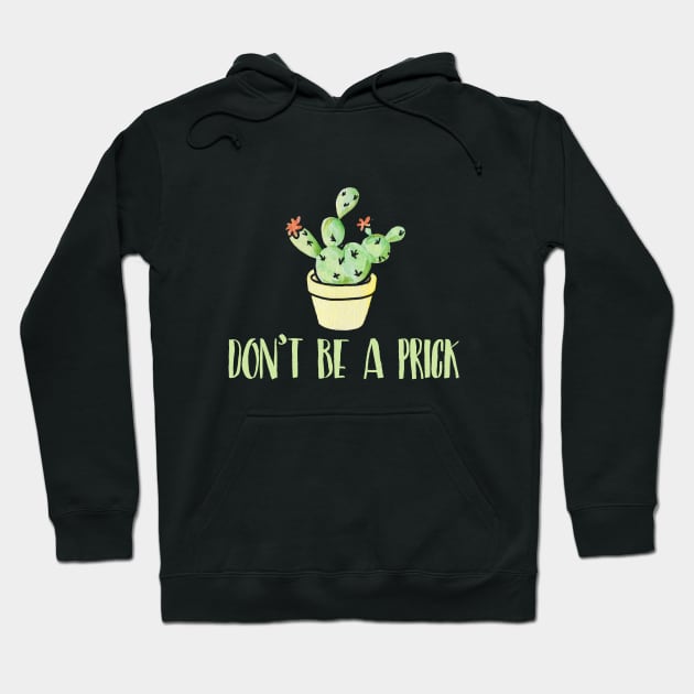 Don't be a Prick Hoodie by bubbsnugg